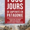 1 096 Jours de Captivité en Patagonie