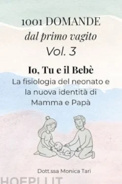 1001 Domande dal primo vagito - Vol. 3 Io, tu e il bebè