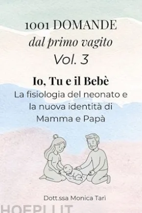 1001 Domande dal primo vagito - Vol. 3 Io, tu e il bebè