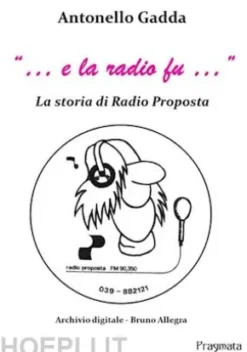 “… e la radio fu …”