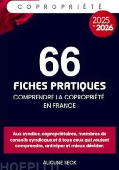 66 fiches pratiques pour comprendre la copropriété en france