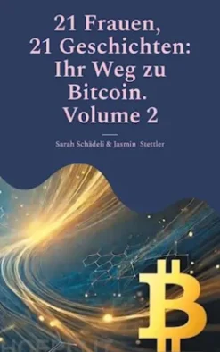 21 Frauen, 21 Geschichten: Ihr Weg zu Bitcoin. Volume 2
