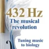 432 Hz The Musical Revolution