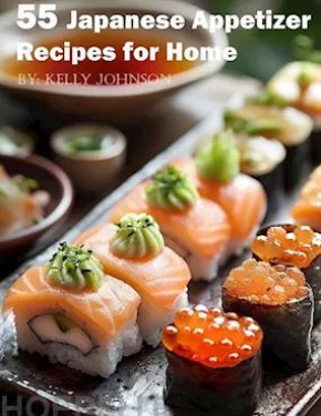 55 Japanese Appetizer Recipes for Home