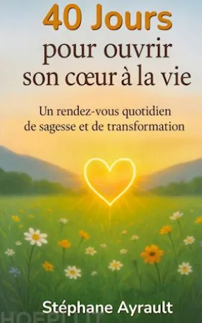 40 jours pour ouvrir son coeur à la vie