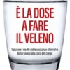 È la dose a fare il veleno