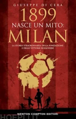 1899. Nasce un mito: Milan