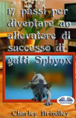 17 Passi Per Diventare Un Allevatore Di Successo Di Gatti Sphynx