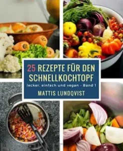 25 Rezepte für den Schnellkochtopf - Teil 1