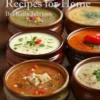 60 Soup Recipes for Home