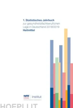 1. Statistisches Jahrbuch zur gesundheitsfachberuflichen Lage in Deutschland 2018/2019