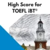 45 Things You Wish You Knew About a High Score for TOEFL iBT®