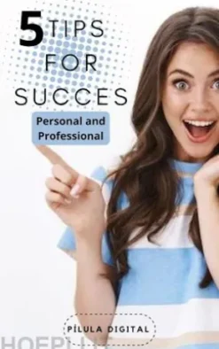 5 Tips For Success Personal And Professional