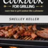 A complete cookbook for grilling