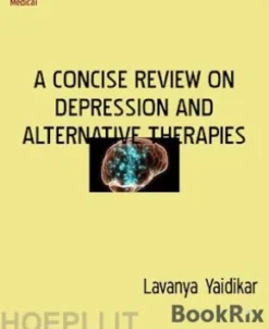 A CONCISE REVIEW ON DEPRESSION AND ALTERNATIVE THERAPIES