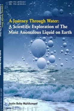A Journey Through Water: A Scientific Exploration of the Most Anomalous Liquid on Earth