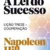 A LEI DO SUCESSO Lição Treze – COOPERAÇÃO (traduzido)