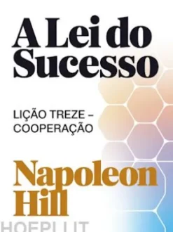 A LEI DO SUCESSO Lição Treze – COOPERAÇÃO (traduzido)
