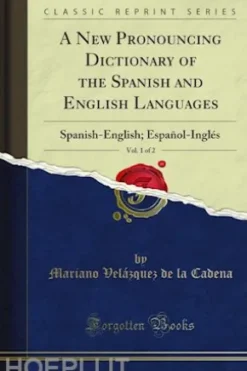 A New Pronouncing Dictionary of the Spanish and English Languages