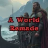A World Remade