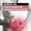 Abdominal Pain: Essential Diagnosis and Management in Acute Medicine