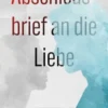 Abschiedsbrief an die Liebe