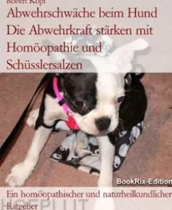 Abwehrschwäche beim Hund Die Abwehrkraft stärken mit Homöopathie und Schüsslersalzen