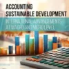 Accounting Sustainable Development: International Advancements at Macro and Micro Level
