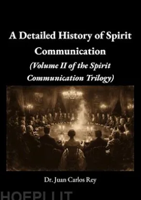 A Detailed History of Spirit Communication