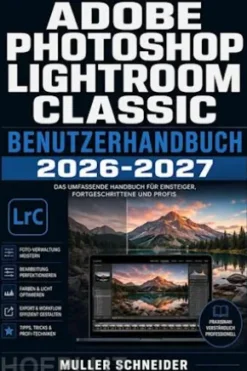 Adobe Photoshop Lightroom Classic Benutzerhandbuch 2026-2027