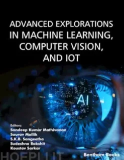 Advanced Explorations in Machine Learning, Computer Vision, and IoT