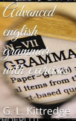 Advanced English Grammar with Exercises