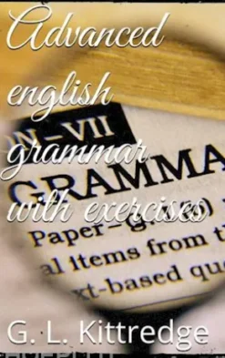 Advanced English Grammar with Exercises