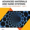 Advanced Materials and Nano Systems: Theory and Experiment: (Part 1)