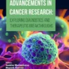 Advancements in Cancer Research: Exploring Diagnostics andTherapeutic Breakthroughs