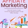 Affiliate Marketing: Proven Strategy for Christmas Affiliate Marketing (Unlock the Secrets to Passive Income and Financial Freedom Through Affiliate Marketing)