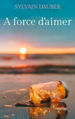 A force d'aimer
