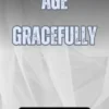 Age Gracefully