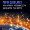 AI for Our Planet: How Artificial Intelligence can Solve Global Challenges