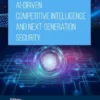 AI-Driven Competitive Intelligence and Next-Generation Security