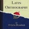 Aids to Latin Orthography