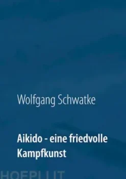 Aikido - eine friedvolle Kampfkunst