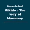Aikido : The wayof Harmony
