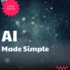 AI Made Simple