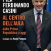 Al centro dell'Aula dalla Prima Repubblica a oggi
