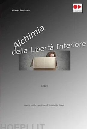 ALCHIMIA della libertà interiore