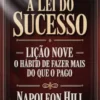 A LEI DO SUCESSO Lição Nove - O HÁBITO DE FAZER MAIS DO QUE O PAGO (traduzido)