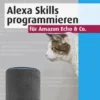 Alexa Skills programmieren für Amazon Echo & Co.