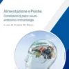 Alimentazione e Psiche - Correlazioni di psico-neuro-endocrino-immunologia