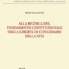 Alla ricerca del fondamento costituzionale della libertà di congedarsi dalla vita